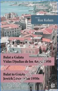 Balat a Galata - Vidas Djudias de Los Anyos 1950 = Balat to Galata - Jewish Lives of the 1950s -