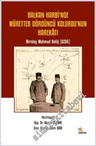 Balkan Harbi'nde Müretteb Dördüncü Kolordu'nun Harekatı :  Miralay Mahmud Beliğ ( Uzdil ) -        2024
