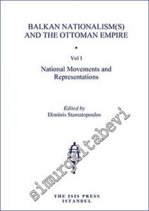 Balkan Nationalism(s) and the Ottoman Empire - 3 VOLUMES Volume 1: National Movements and Representations. Volume 2: Political Violence and the Balkan Wars Volume 3: The Young Turk Revolution and ethnic groups -        2015