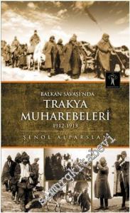 Balkan Savaşı'nda Trakya Muharebeleri 1912 - 1913 -