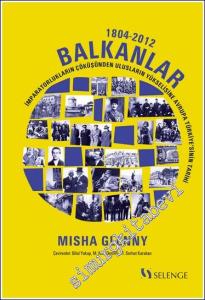 Balkanlar (1804-2012) : İmparatorlukların Çöküşünden Ulusların Yükselişine Avrupa Türkiye'sinin Tarihi -        2024
