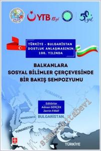 Balkanlara Sosyal Bilimler Çerçevesinde Bir Bakış Sempozyumu - Türkiye – Bulgaristan Dostluk Anlaşmasının 100. Yılında  -        2026