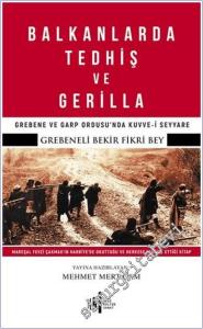 Balkanlarda Tedhiş ve Gerilla: Grebene ve Garp Ordusu'nda Kuvve-i Seyyare -        2021