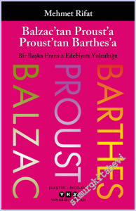 Balzac'tan Proust'a Proust'tan Barthes'a : Bir Başka Fransız Edebiyatı Yolculuğu -        2026