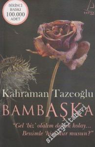Bambaşka: Gel 'Biz' Olalım Demek Kolay... Benimle 'hiç' olur musun? -