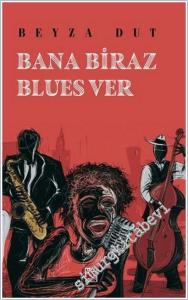 Bana Biraz Blues Ver -        2022