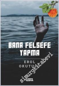 Bana Felsefe Yapma -        2023