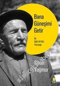 Bana Güneşimi Getir Bir Aşık Veysel Yolculuğu -        2023