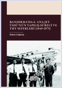 Bandırma'da 6. Ana Jet Üssü'nün Yapılış Süreci ve THY Seferleri (1949-1975 -