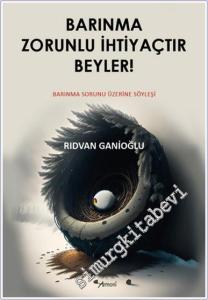 Barınma Zorunlu İhtiyaçtır Beyler -        2024