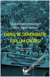 Barış ve Demokratik Toplum Çağrısı: Uluslararası Yankılardan “Umut Hakkı” İlkesine -        2026