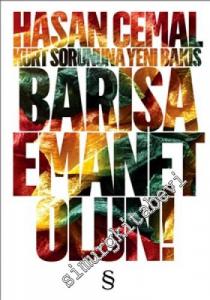 Barışa Emanet Olun ! Kürt Sorununa Yeni Bakış -