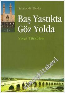 Baş Yastıkta Göz Yolda - Sivas Türküleri -        2004