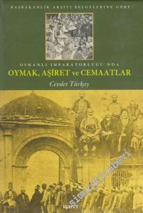 Başbakanlık Arşivi Belgelerine Göre Osmanlı İmparatorluğu'nda Oymak, Aşiret ve Cemaatlar CİLTLİ -        2001