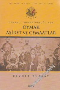 Başbakanlık Arşivi Belgelerine Göre Osmanlı İmparatorluğu'nda Oymak, Aşiret ve Cemâatlar -        2012