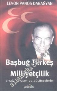 Başbuğ Türkeş ve Milliyetçilik: Siyasi Hayatım ve Düşüncelerim -