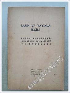 Basın ve Yayınla İlgili Kanun Kararname Nizamname Talimatname ve Tamimler -        1944