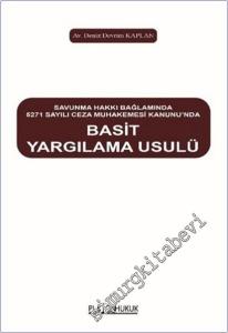 Basit Yargılanma Usulü - Savunma Hakkı Bağlamında 5271 Sayıcı Ceza Muhakemesi Kanununda Basit Yargılanma Usulü  -        2025