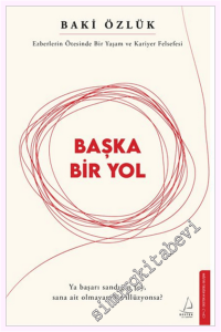 Başka Bir Yol - Ezberlerin Ötesinde Bir Yaşam ve Kariyer Felsefesi -         2026