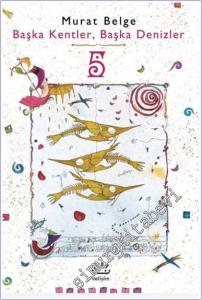 Başka Kentler, Başka Denizler Cilt: 5 -        2024