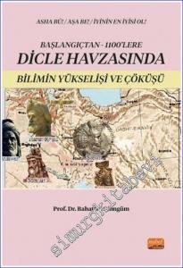 Başlangıçtan 1100'lere Dicle Havzası'nda Bilimin Yükselişi ve Çöküşü -        2025