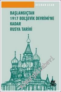 Başlangıçtan 1917 Bolşevik Devrimi'ne Kadar Rusya Tarihi -        2004