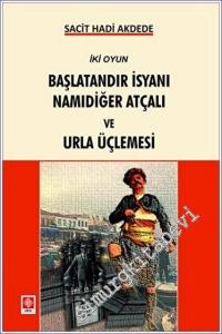 Başlatandır İsyanı Namıdeğer Atçalı ve Urla Üçlemesi -        2023