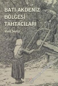 Batı Akdeniz Bölgesi Tahtacıları Yaşamlarından Kesitler  -