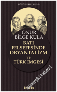 Batı Felsefesinde Oryantalizm ve Türk İmgesi -