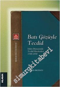 Batı Gözüyle Tecdid: İslâm Dünyasında Tecdid Hareketleri 1700 - 1850 -        2023