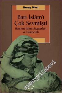 Batı İslam'ı Çok Sevmişti - Batının İslm Siyasetleri ve İslamcılık -        2022