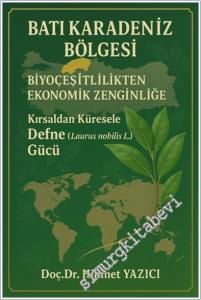 Batı Karadeniz Bölgesi - Biyoçeşitlilikten Ekonomik Zenginliğe : Kırsaldan Küresele Defne Gücü -        2025
