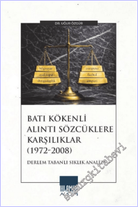 Batı Kökenli Alıntı Sözcüklere Karşılıklar (1972-2008) : Derlem Tabanlı Sıklık Analizi -