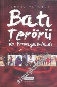 Batı Terörü ve Propagandası: Batı'nın Katliamları ile Yüzleşme Zamanı -