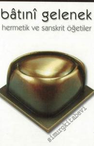 Batıni Gelenek: Hermetik ve Sanskrit Öğretiler -