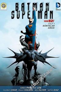 Batman - Süperman Cilt 1 - Dünyalar Arası -        2016