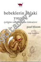 Bebeklerin Ahlaki Yaşamı: İyiliğin ve Kötülüğün Kökenleri -