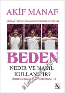 Beden Nedir ve Nasıl Kullanılır - Sorular ve Cevaplarla Varoluşun Temel Prensipleri -        2024