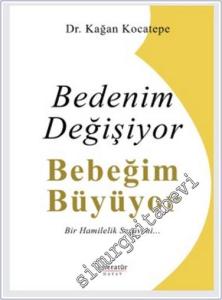 Bedenim Değişiyor Bebeğim Büyüyor : Bir Hamilelik Serüveni -        2024