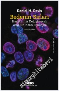 Bedenin Sırları: Hayatımızı Değiştirecek Yeni Bir İnsan Biyolojisi  -        2024
