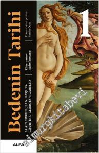 Bedenin Tarihi Cilt 1 : Rönesanstan Aydınlanmaya CİLTLİ -