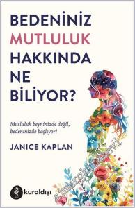 Bedeniniz Mutluluk Hakkında Ne Biliyor : Mutluluk Beyninizde Değil Bedeninizde Başlıyor -        2025
