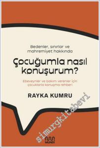 Bedenler Sınırlar ve Mahremiyet Hakkında Çocuğumla Nasıl Konuşurum :  Ebeveynler ve Bakım Verenler İçin Çocuklarla Konuşma Rehberi -        2025