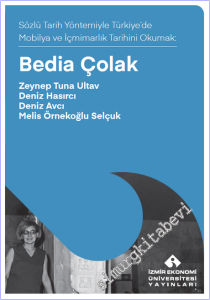 Bedia Çolak - Sözlü Tarih Yöntemiyle Türkiye'de Mobilya ve İçmimarık Tarihini Okumak -        2025