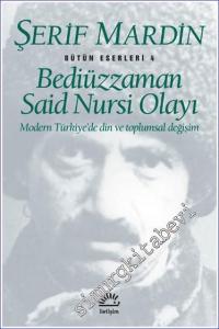 Bediüzzaman Said Nursi Olayı: Modern Türkiye'de Din ve Toplumsal Değişim -        2017