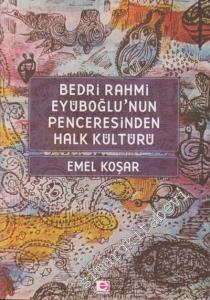Bedri Rahmi Eyüboğlu'nun Penceresinden Halk Kültürü -