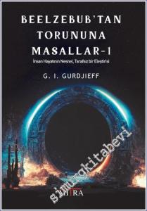 Beelzebub'tan Torununa Masallar 1 : İnsan Hayatının Nesnel Tarafsız Bir Eleştirisi -        2023