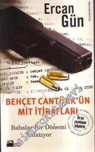 Behçet Cantürk'ün MİT İtirafları -
