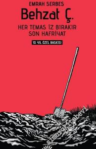 Behzat Ç: Her Temas İz Bırakır / Son Hafriyat - Bir Ankara Polisiyesi CİLTLİ 10. YIL ÖZEL BASKISI -