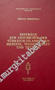 Beitrage Zur Geschichte der Türkisch - Islamischen Medizin Wissenschaft und Technik 1 -        1996